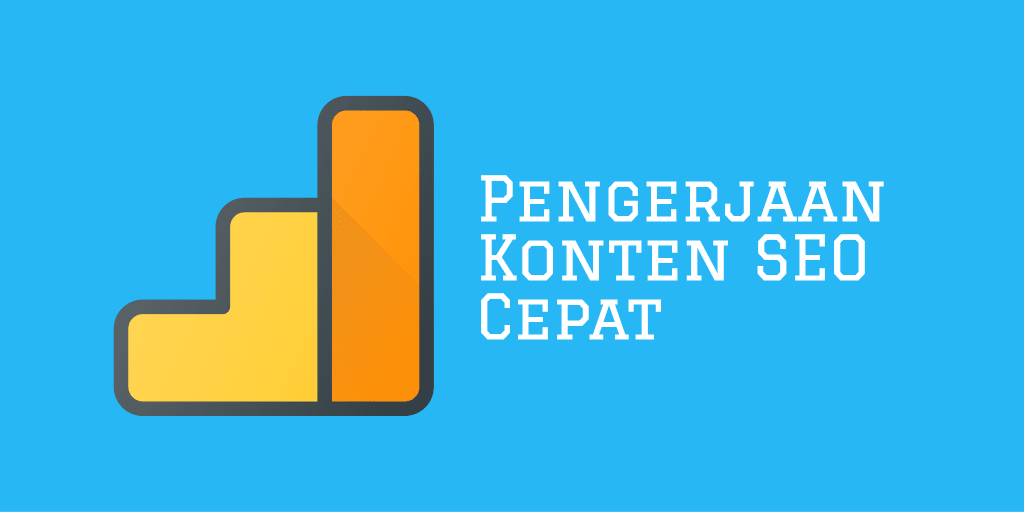 Pengerjaan Konten SEO Cepat